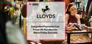 Integrated Payments Can Prime UK Retailers for Black Friday Success: Lloyds Bank Merchant Services
